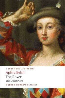 Book cover of The Rover And Other Plays (Oxford World's Classics Ser.)