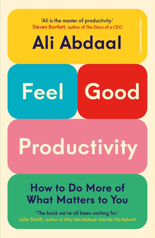 Book cover of Feel-Good Productivity: How to Do More of What Matters to You