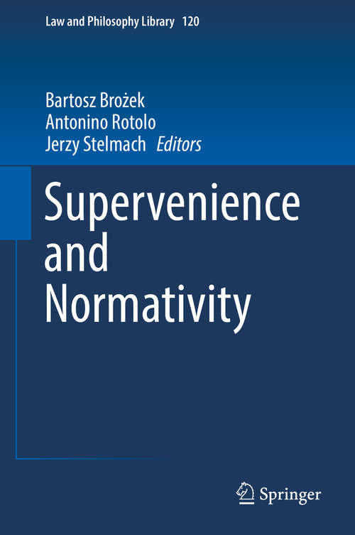 Book cover of Supervenience and Normativity (Law and Philosophy Library #120)