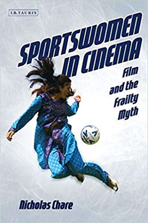 Book cover of Sportswomen in Cinema: Film and the Frailty Myth