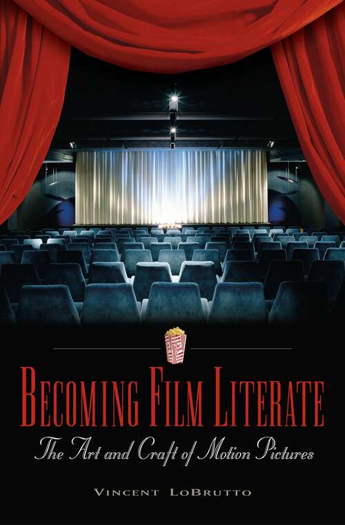 Book cover of Becoming Film Literate: The Art and Craft of Motion Pictures (Non-ser.)