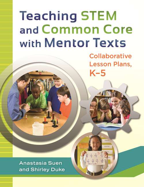 Book cover of Teaching STEM and Common Core with Mentor Texts: Collaborative Lesson Plans, K–5