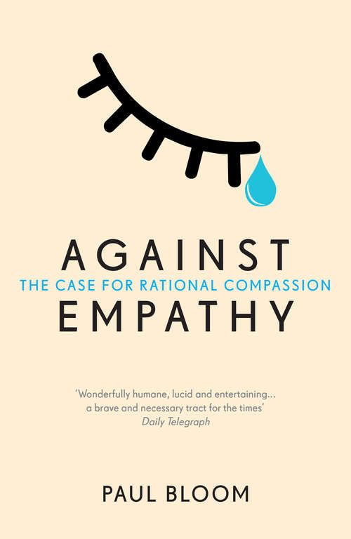 Book cover of Against Empathy: The Case for Rational Compassion