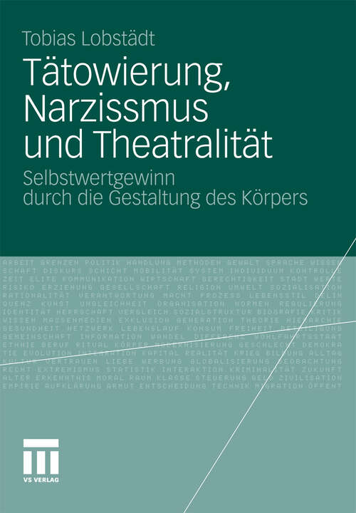 Book cover of Tätowierung, Narzissmus und Theatralität: Selbstwertgewinn durch die Gestaltung des Körpers (2011)
