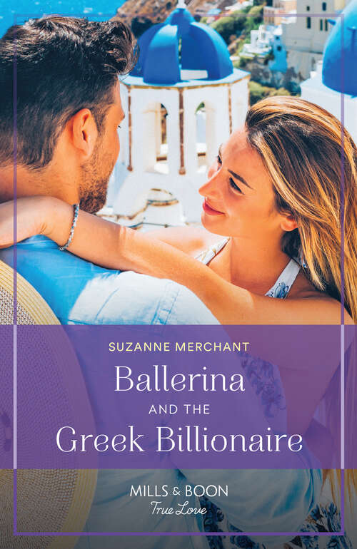 Book cover of Ballerina And The Greek Billionaire (Mills & Boon True Love) (ePub edition)