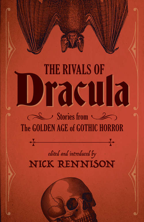 Book cover of The Rivals of Dracula: Stories from the Golden Age of Gothic Horror