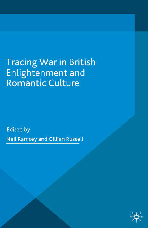 Book cover of Tracing War in British Enlightenment and Romantic Culture (1st ed. 2015) (Palgrave Studies in the Enlightenment, Romanticism and Cultures of Print)