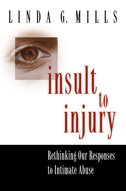 Book cover of Insult to Injury: Rethinking our Responses to Intimate Abuse