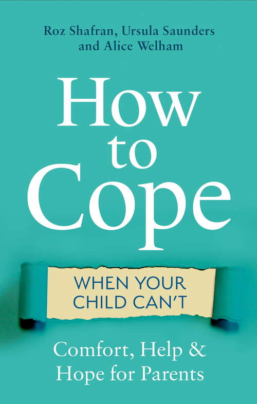 Book cover of How to Cope When Your Child Can't: Comfort, Help and Hope for Parents