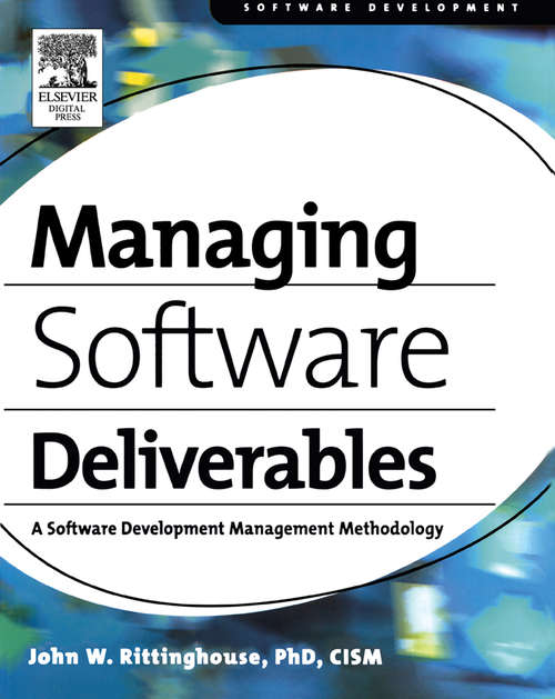 Book cover of Managing Software Deliverables: A Software Development Management Methodology