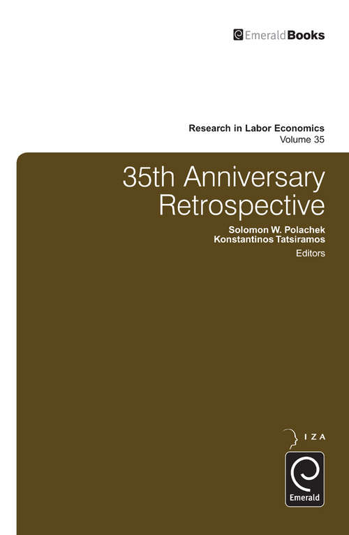 Book cover of 35th Anniversary Retrospective (Research in Labor Economics #35)