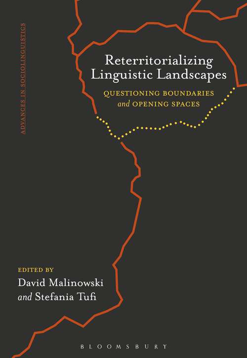 Book cover of Reterritorializing Linguistic Landscapes: Questioning Boundaries and Opening Spaces (Advances in Sociolinguistics)