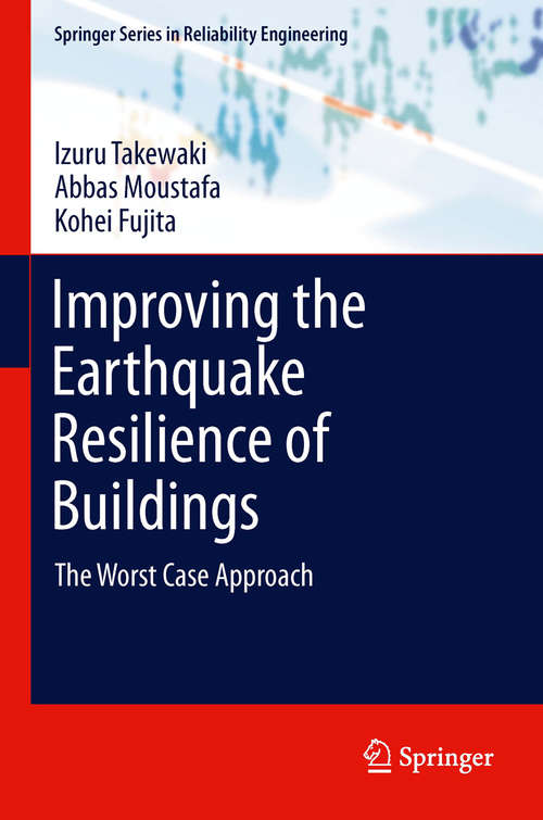 Book cover of Improving the Earthquake Resilience of Buildings: The worst case approach (2013) (Springer Series in Reliability Engineering)