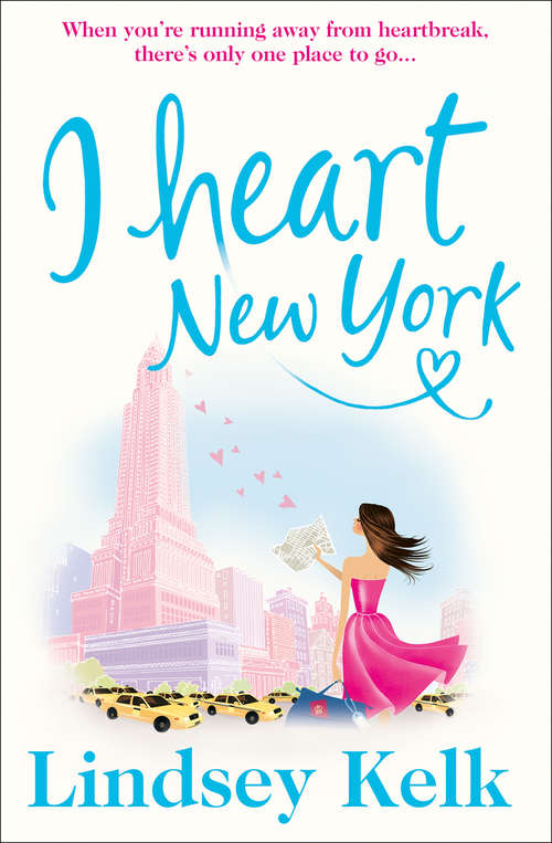 Book cover of I Heart New York: I Heart New York, I Heart Hollywood, I Heart Paris, I Heart Vegas, I Heart London, I Heart Christmas, I Heart Forever, I Heart Hawaii (ePub edition) (I Heart Series #1)