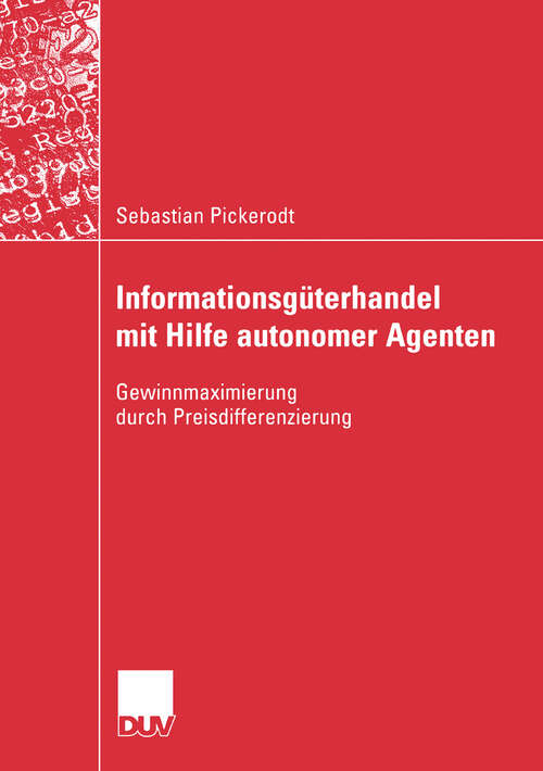 Book cover of Informationsgüterhandel mit Hilfe autonomer Agenten: Gewinnmaximierung durch Preisdifferenzierung (2006)