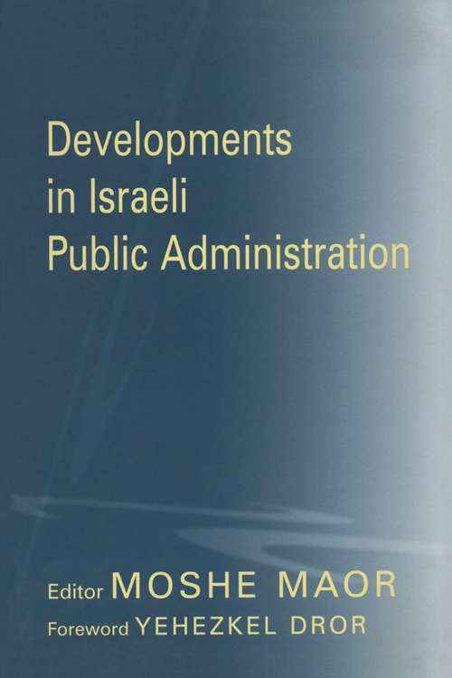 Book cover of Developments in Israeli Public Administration (Israeli History, Politics and Society: Vol. 18)