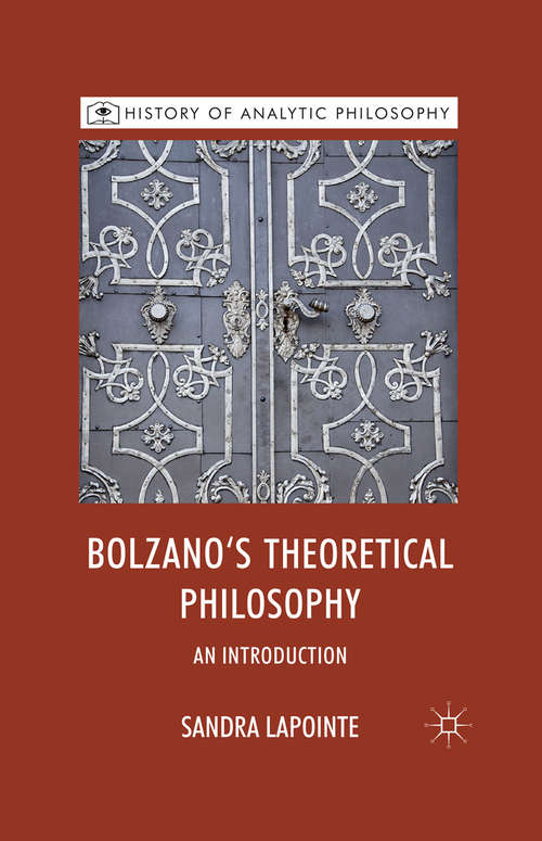 Book cover of Bolzano's Theoretical Philosophy: An Introduction (2011) (History of Analytic Philosophy)