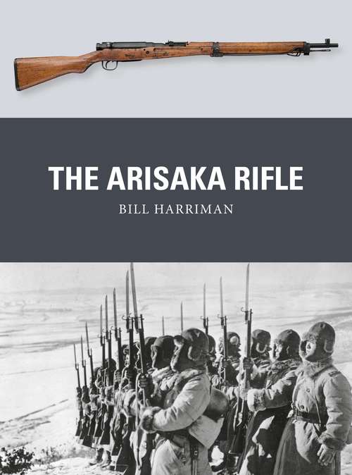 Book cover of The Arisaka Rifle (Weapon #70)