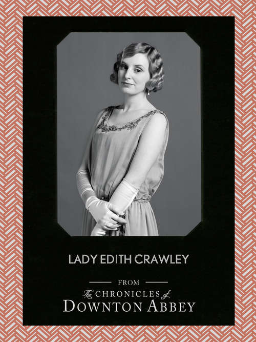 Book cover of Lady Edith Crawley (ePub edition) (Downton Abbey Shorts #5)