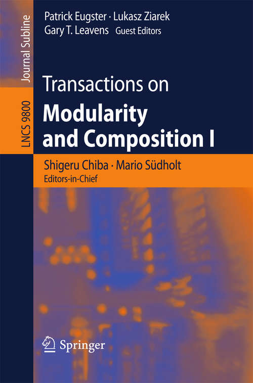 Book cover of Transactions on Modularity and Composition I (1st ed. 2016) (Lecture Notes in Computer Science #9800)