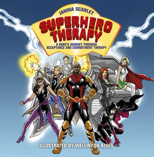Book cover of Superhero Therapy: A Hero's Journey through Acceptance and Commitment Therapy