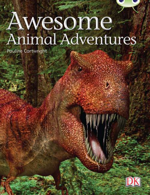 Book cover of BC NF Lime A/3C: Awesome Animal Adventures (PDF) (BUG CLUB)