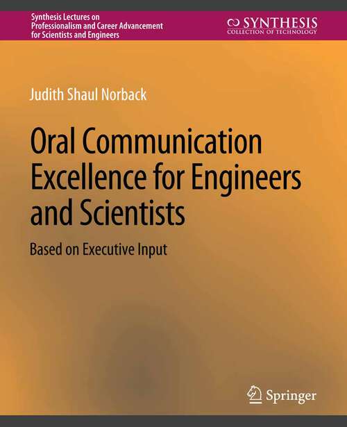 Book cover of Oral Communication Excellence for Engineers and Scientists (Synthesis Lectures on Professionalism and Career Advancement for Scientists and Engineers)