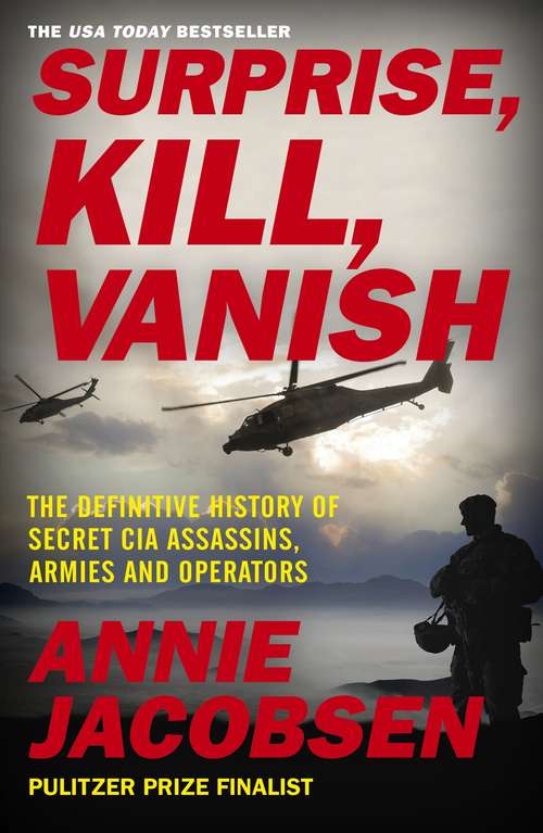 Book cover of Surprise, Kill, Vanish: The Definitive History of Secret CIA Assassins, Armies and Operators