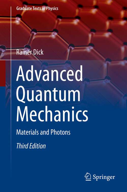 Book cover of Advanced Quantum Mechanics: Materials and Photons (3rd ed. 2020) (Graduate Texts in Physics)