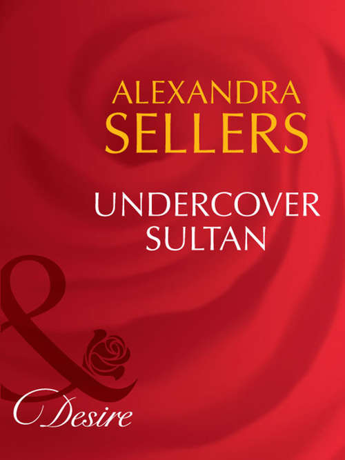 Book cover of Undercover Sultan (ePub First edition) (Sons of the Desert: The Sultans #2)