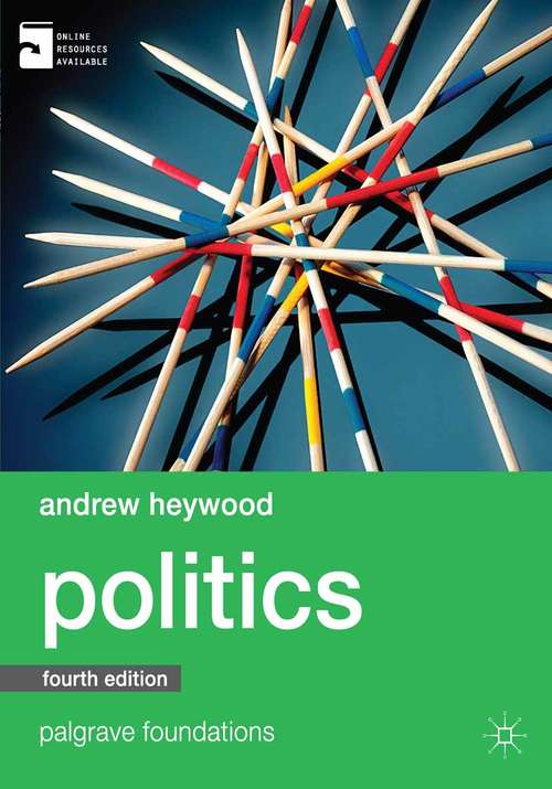 Book cover of Politics (4th ed. 2013) (Macmillan Foundations Series)