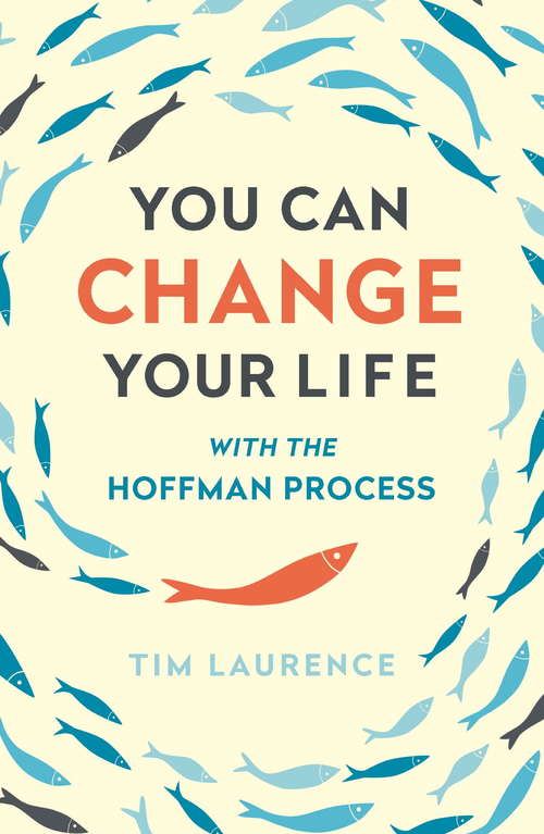 Book cover of You Can Change Your Life: With the Hoffman Process
