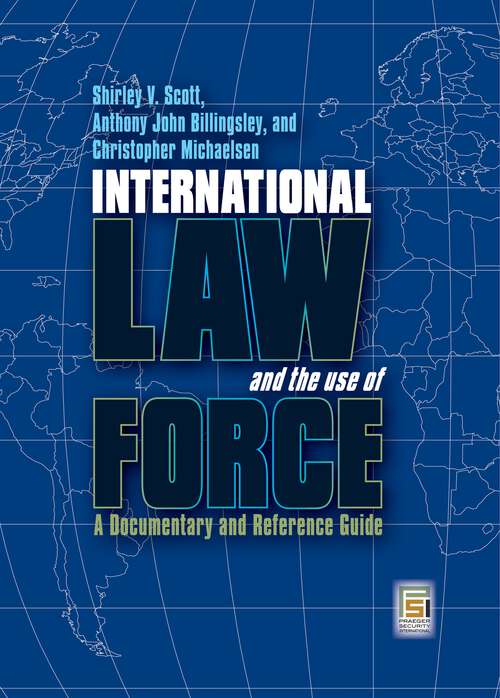 Book cover of International Law and the Use of Force: A Documentary and Reference Guide (Praeger Security International)