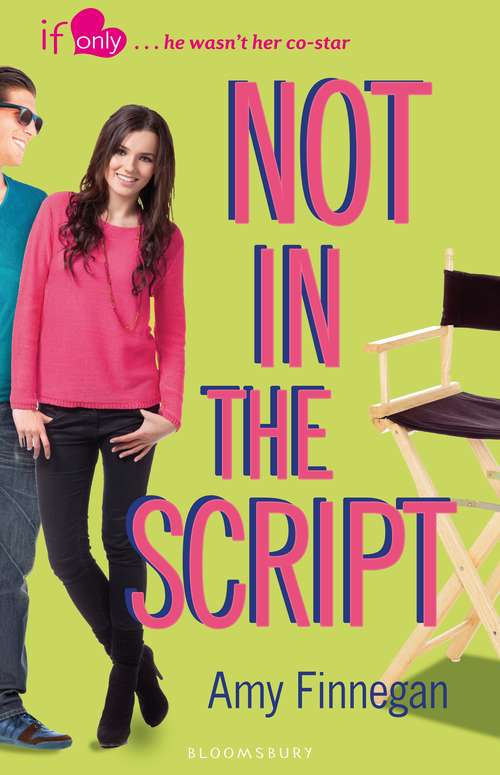 Book cover of Not in the Script: An If Only novel (If Only . . . #3)