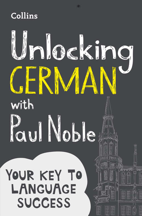 Book cover of Unlocking German with Paul Noble: Your Key To Language Success (ePub edition)