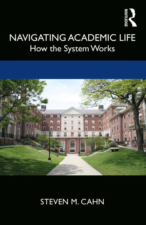 Book cover of Navigating Academic Life: How the System Works