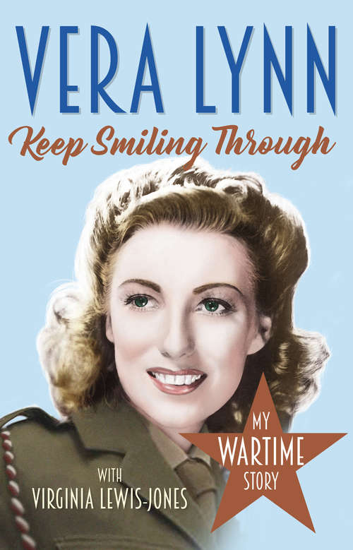 Book cover of Keep Smiling Through: My Wartime Story