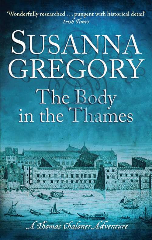 Book cover of The Body In The Thames: 6 (6) (Adventures of Thomas Chaloner #6)