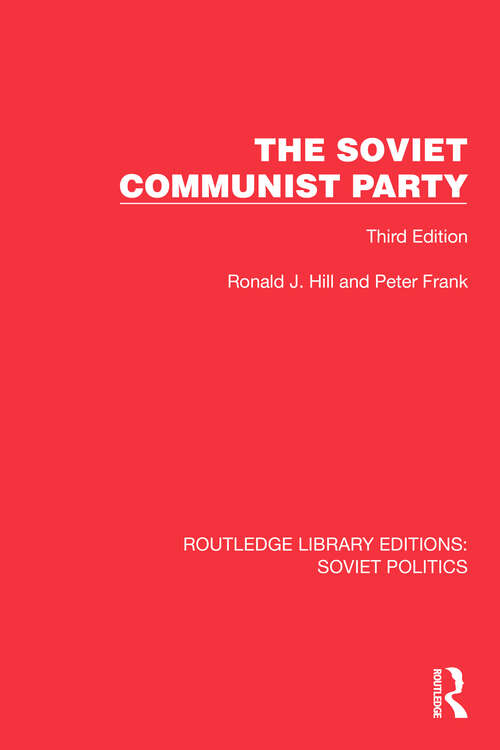 Book cover of The Soviet Communist Party: Third Edition (Routledge Library Editions: Soviet Politics)