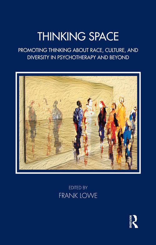 Book cover of Thinking Space: Promoting Thinking About Race, Culture and Diversity in Psychotherapy and Beyond (Tavistock Clinic Series)