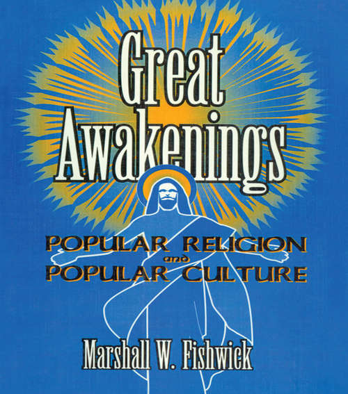 Book cover of Great Awakenings: Popular Religion and Popular Culture