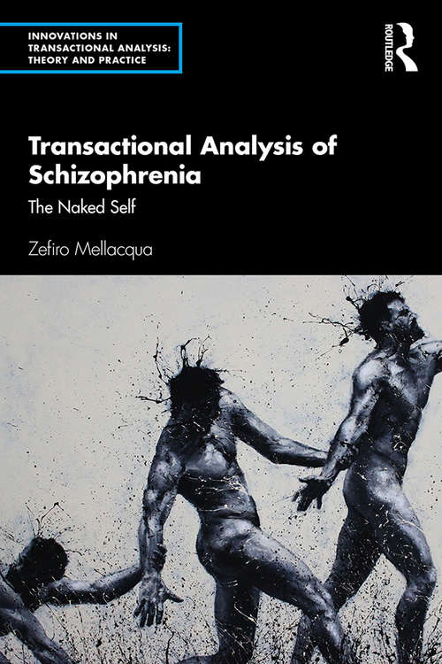 Book cover of Transactional Analysis of Schizophrenia: The Naked Self (Innovations in Transactional Analysis: Theory and Practice)