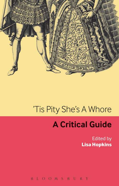Book cover of 'Tis Pity She's A Whore: A critical guide (Continuum Renaissance Drama Guides)