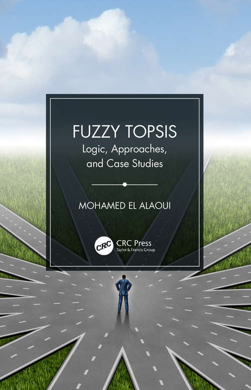 Book cover of Fuzzy TOPSIS: Logic, Approaches, and Case Studies