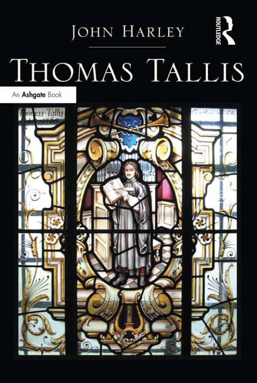 Book cover of Thomas Tallis: His Life And Music