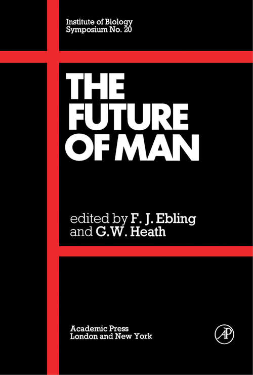 Book cover of The Future of Man: Proceedings of a Symposium Held at the Royal Geographical Society, London, on 1 April, 1971