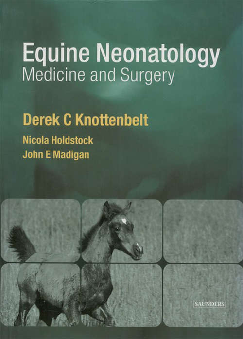Book cover of Equine Neonatal Medicine and Surgery E-Book: Medicine and Surgery