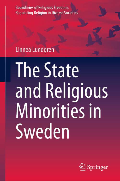 Book cover of The State and Religious Minorities in Sweden (1st ed. 2023) (Boundaries of Religious Freedom: Regulating Religion in Diverse Societies)