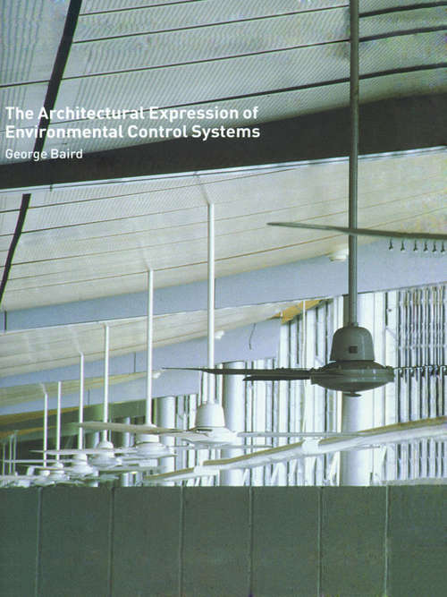 Book cover of The Architectural Expression of Environmental Control Systems