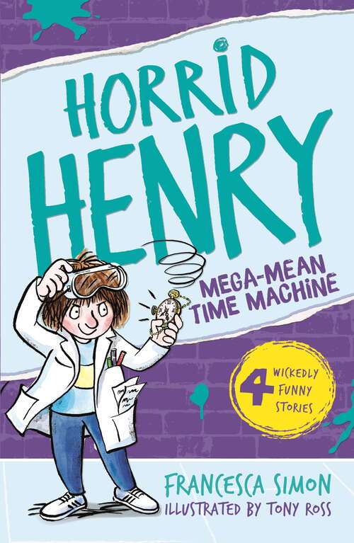 Book cover of Horrid Henry and the Mega-Mean Time Machine: Book 13 (Horrid Henry)